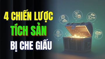 4 Chiến Lược Tích Sản Bị Che Giấu – Quy Tắc Vàng Giúp Bạn Giàu Lên Bền Vững | Bài Học Thành Công