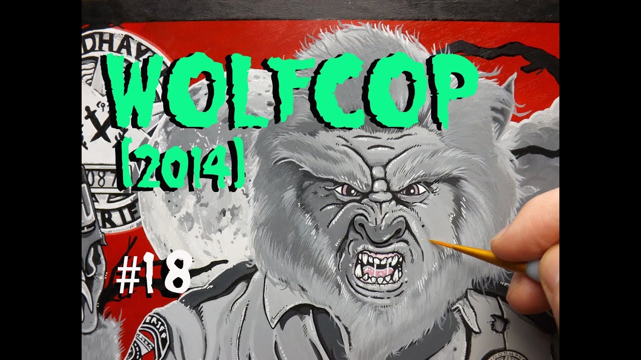 Let's Paint WolfCop (2014) VID-O-RAMA! Episode 18
