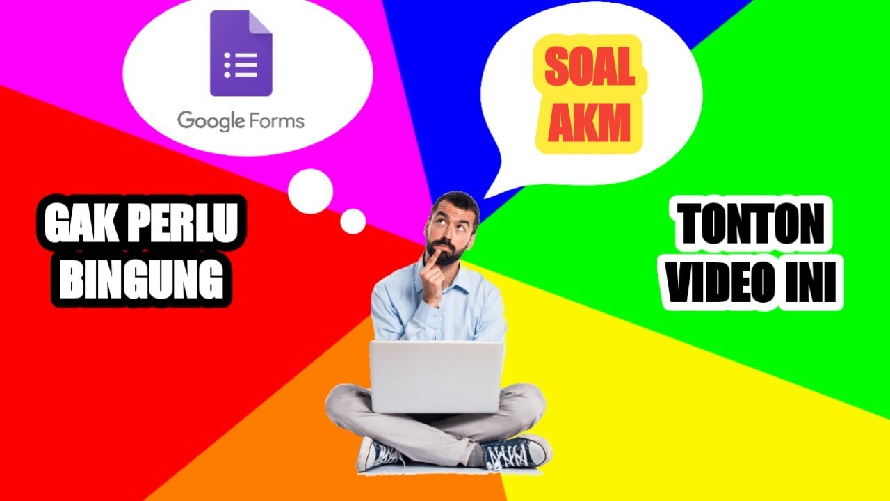 Membuat Soal AKM dengan Google Form - Cepat dan Mudah