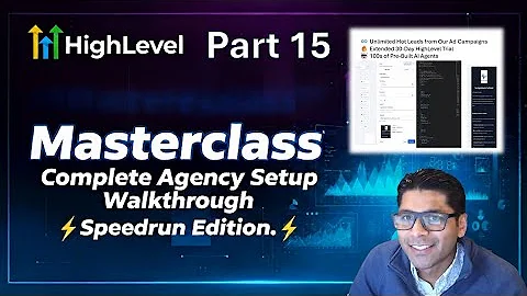 Part 15 GoHighLevel Masterclass Complete Agency Setup Walkthrough Speedrun Latest Version!