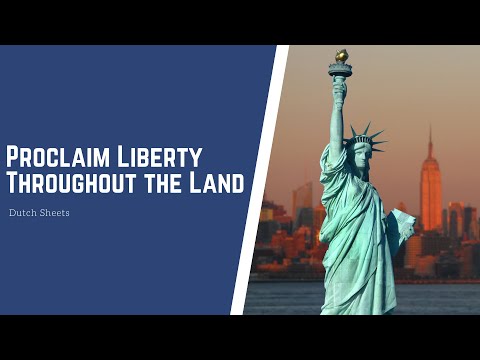 Proclaim Liberty Throughout The Land | Dutch Sheets