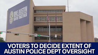 Austin voters to decide extent of police department oversight | FOX 7 Austin