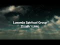 Lusanda Spiritual Group - Zizojik'izinto (Official Lyric Video) Mp3 Song