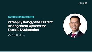 Erectile Dysfunction: Pathophysiology and Current Treatment Options (Part 1 of 3) | WMSM 2026