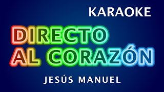 Directo al corazón - KARAOKE (Jesús Manuel) #karaokevallenato