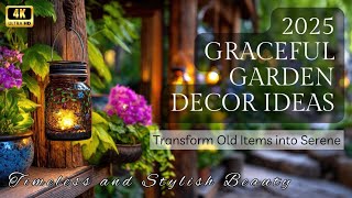 2025 Graceful Garden Decor Ideas: ♻️ Transform Old Items into Serene, Timeless and Stylish Beauty 🌸