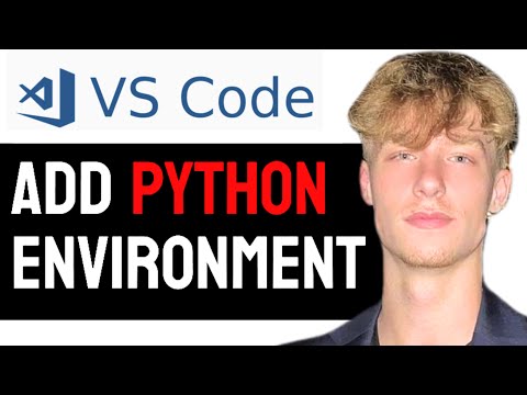 How to Add a Python Environment to Visual Studio Code! (2024) Easy Guide