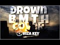 Drown bmth cover riza key