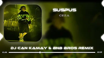 Ceza - Suspus (Dj Can Kamay & Bnb Bros Remix-Fx)