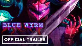 Blue Wyrm - Official Release Date Trailer
