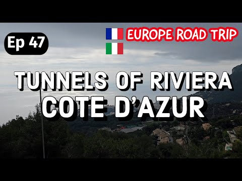 Ep. 47 - Tunnels of Riviera - Cote D'Azur