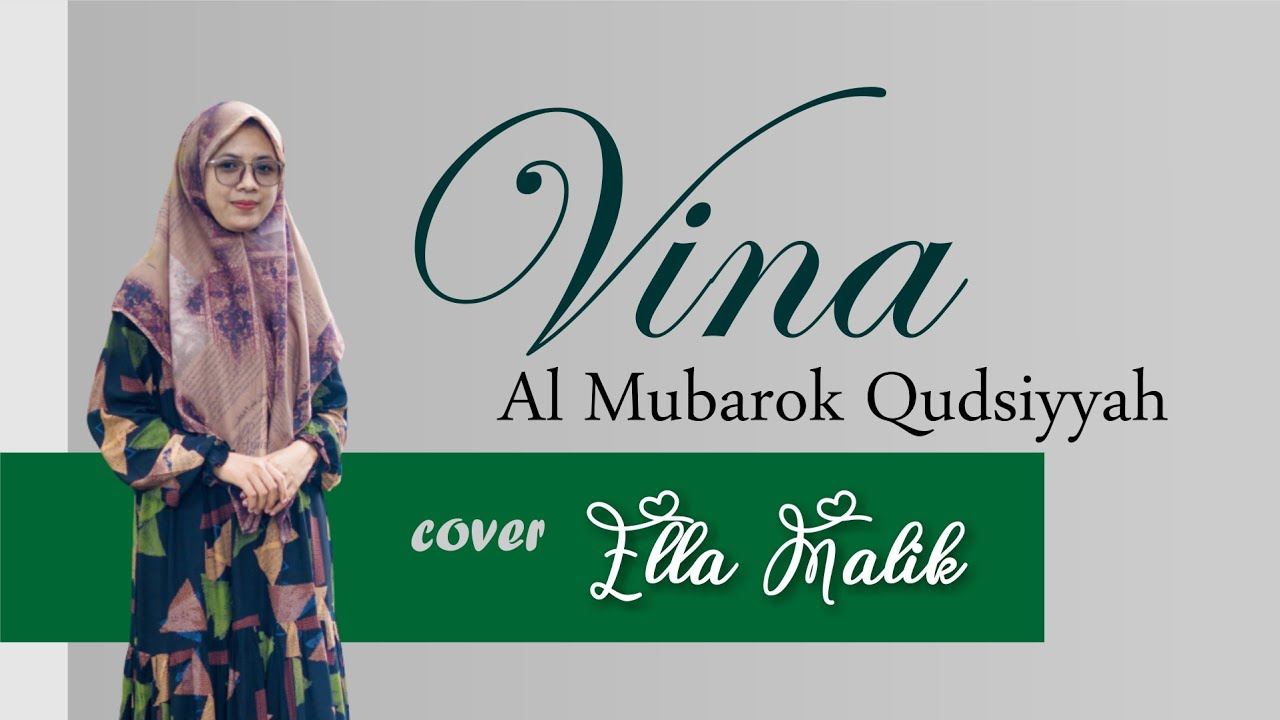 VINA (Al Mubarok Qudsiyyah) Cover Ella Malik YouTube