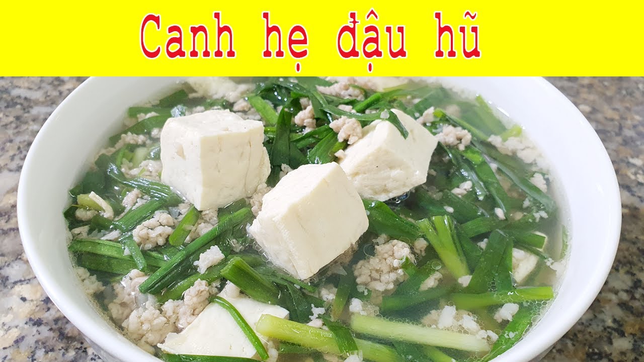 Cách nấu canh hẹ đậu hũ ngon, thơm và nhanh của mình - YouTube