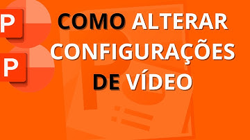 Como Alterar Configurações de Vídeo na Apresentação do PowerPoint