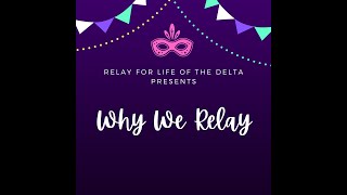 Relay for Life of the Delta   Why we Relay