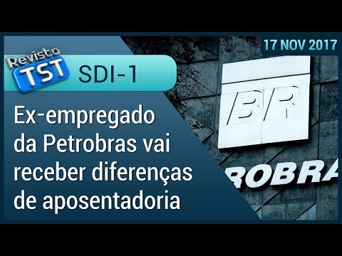 Petrobras e Petros terão que pagar diferenças de aposentadoria de trabalhador