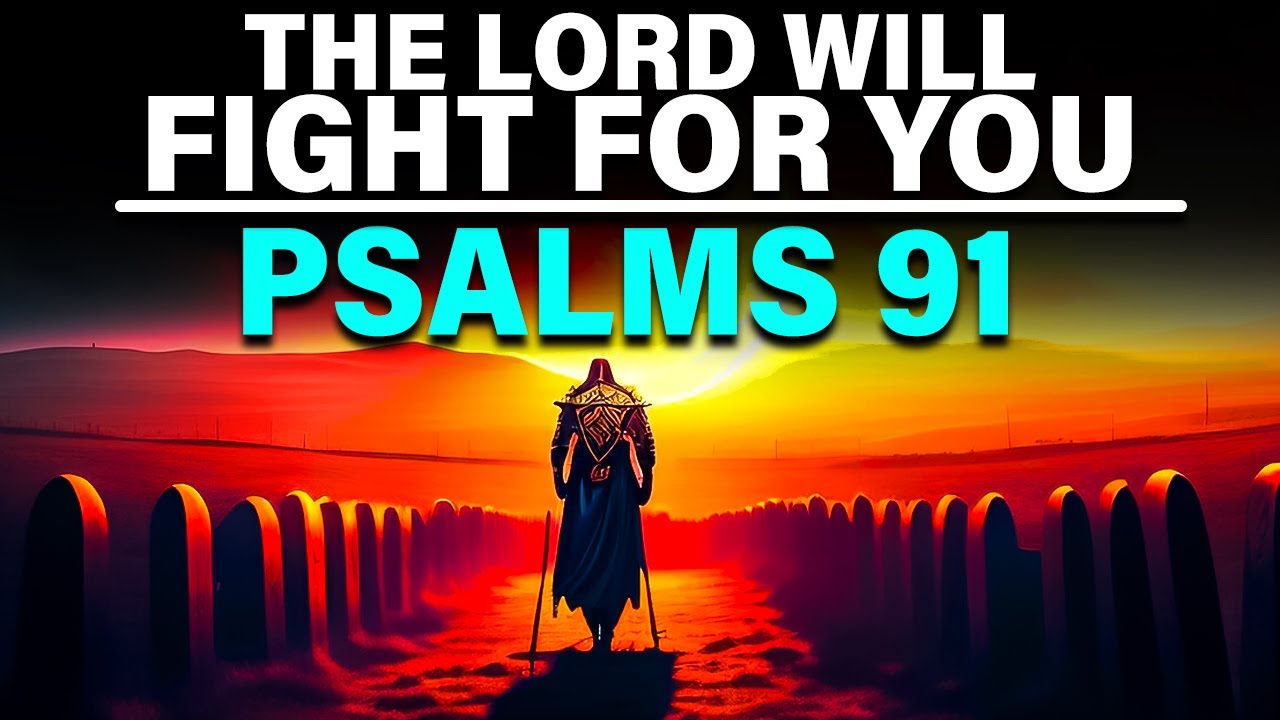 Psalms 91 prayer of protection Most Powerful Prayer of Protection In