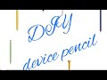 Diy device pencila special tutorial by ravya