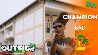 Champion - Bad Outside Bro [Guyane]🇬🇫