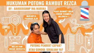 HUKUMAN POTONG RAMBUT REZCA! PENDEK? CEPAK? ATAU GUNDUL SEKALIAN AJA?