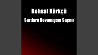 Sarılara Boyamışsın Saçını