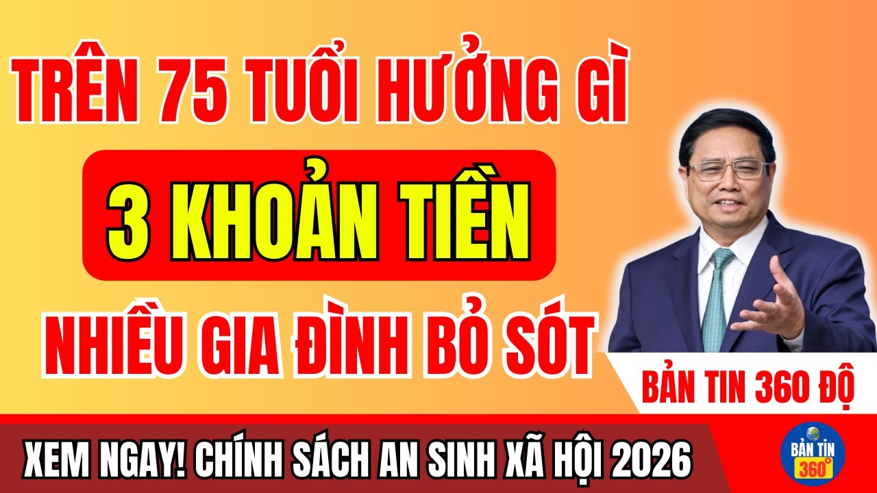 NGƯỜI TRÊN 75 TUỔI CÓ 3 KHOẢN TIỀN ĐƯỢC HƯỞNG – VÌ SAO NHIỀU GIA ĐÌNH VẪN CHƯA NHẬN?