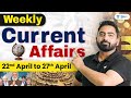 Weekly current affairs  22  27 april  current affairs today  current affairs by abhijeet sir