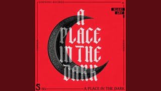 A Place In The Dark