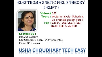 Video # 207 - Vector Analysis - Spherical Co-ordinate System Part-1