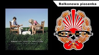 Video thumbnail of "ROMANTYCY LEKKICH OBYCZAJÓW - Balkonowa piosenka [OFFICIAL AUDIO]"