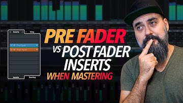 Pre Fader vs Post Fader Inserts when MASTERING
