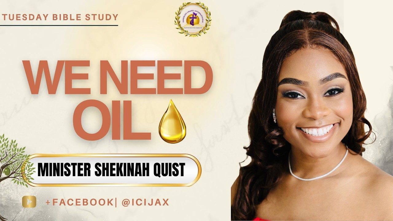 WE NEED OIL | MIDWEEK SERVICE | MINISTER SHEKINAH QUIST