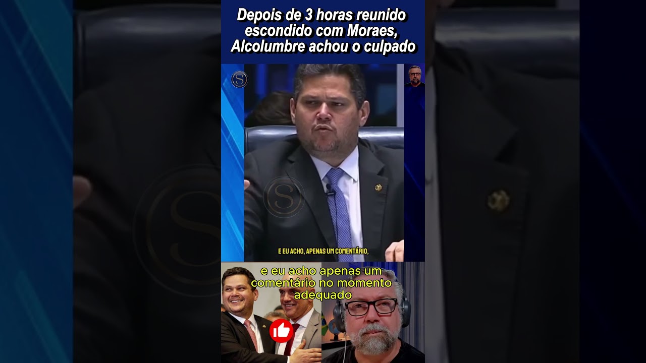 Depois de reunião com Moraes, Alcolumbre encontrou um culpado