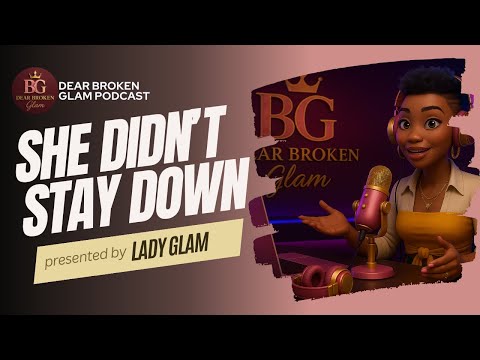 How to Heal from Brokenness | My Brokenness Is My Superpower Dear Broken Glam Ep  1
