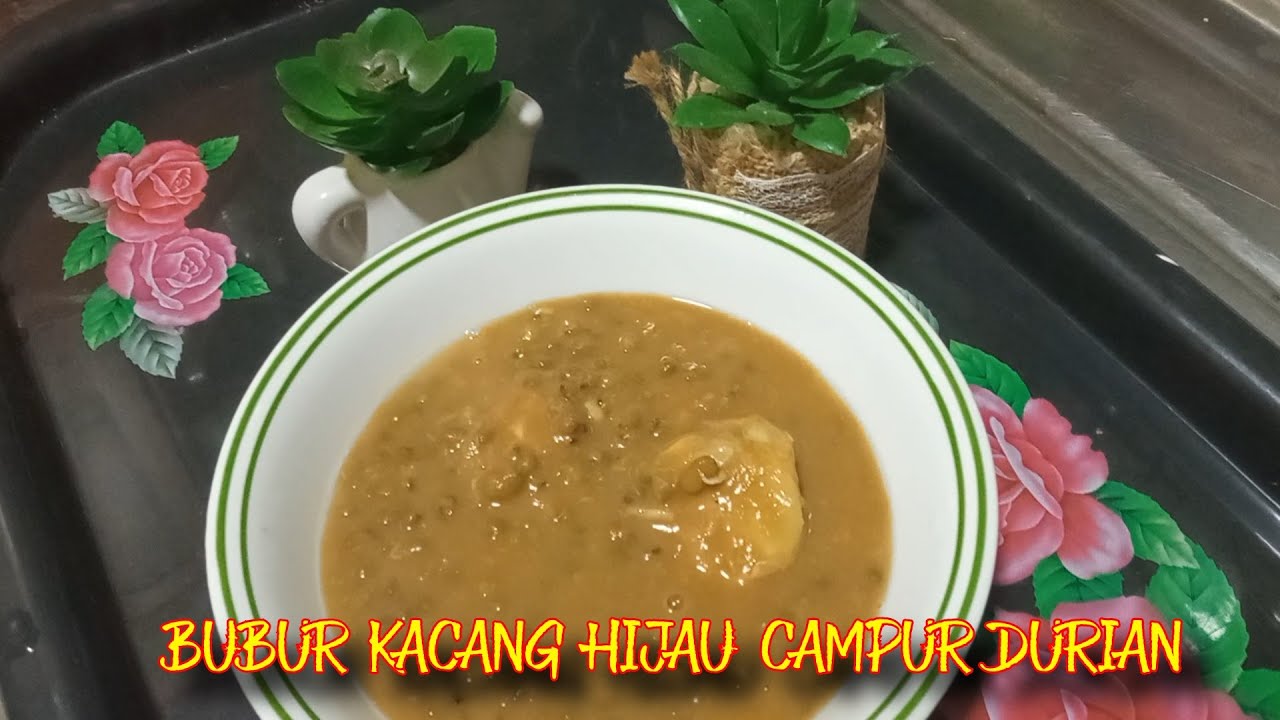 Resepi bubur kacang durian