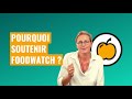 Pourquoi soutenir foodwatch france 