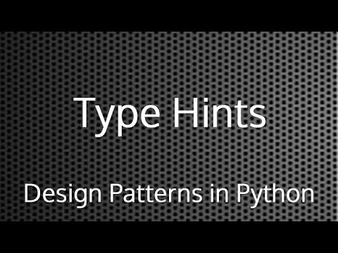 Python Type Hints : Design Patterns In Python
