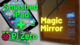 Reviving a Broken iPad: Transforming it into a Magic Mirror with Raspberry Pi Zero