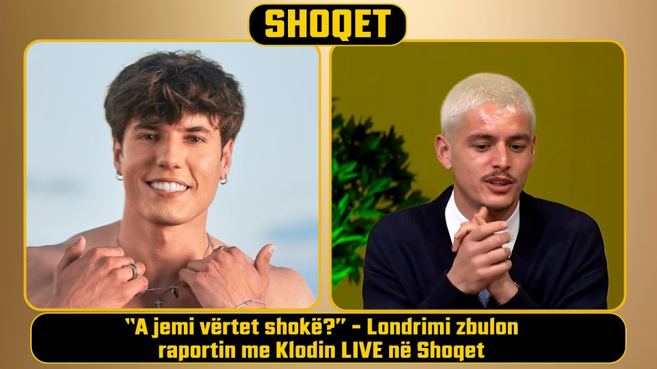 “A jemi vërtet shokë?” – Londrimi zbulon raportin me Klodin LIVE në Shoqet