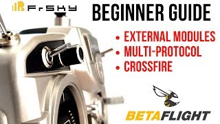FrSky Beginner Guide EP2 // Internal & External Modules , TBS Crossfire & Multiprotocol