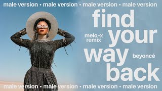 beyoncé, melo-x - find your way back remix (male version)