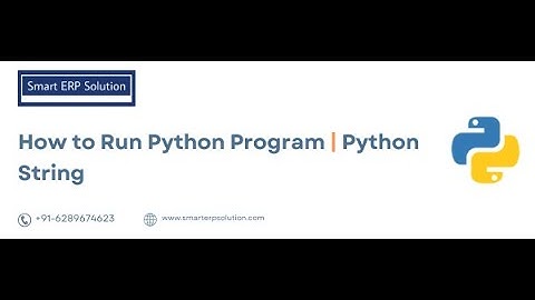 How to Run Python Program | Python String | Part 3