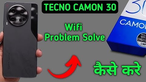 techno camon 30 Wi Fi problem solve kaise karen, how to fix Wi Fi problem in techno camon 30
