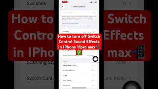 How to turn off Switch Control Sound Effects in IPhone 11pro max📲✅ #iphone #11promax #switchcontrol