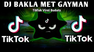 DJ BAKLA MET GAYMAN X TRENDING VIRAL (TIKTOK BUDOTS REMIX) 2025