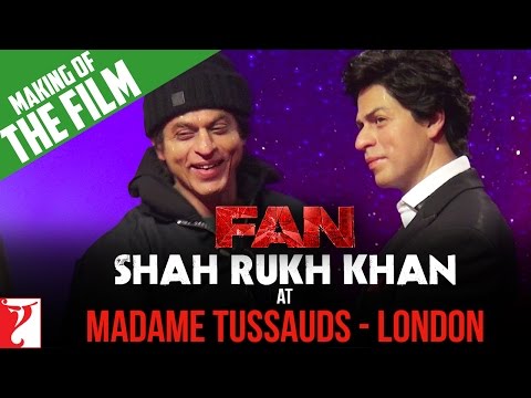 Making of Fan | Shah Rukh Khan at Madame Tussauds London