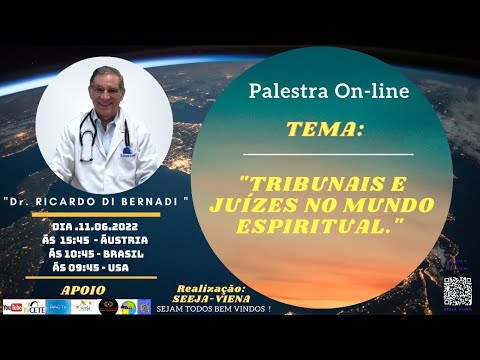 TRIBUNAIS E JUÍZES NO MUNDO ESPIRITUAL - PALESTRA -ONLINE - COM Dr. RICARDO DI BERNARDI