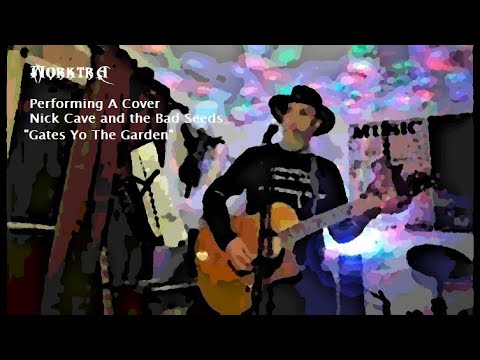Morktra - Performing Cover Song Of Nick Cave And The Bad Seeds "Gates To The Garden"