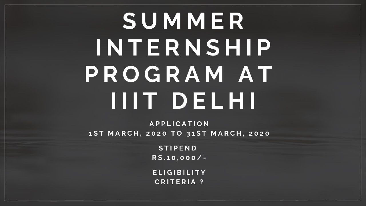Summer Internship at IIIT Delhi Summer Internship Program at IIIT