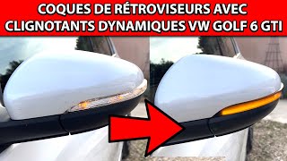 Installer des rétroviseurs avec clignotants dynamiques Golf 6 GTI